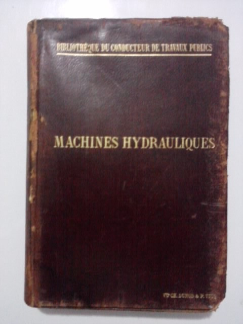 Machines Hydrauliques - F. Chaudy- 1896 / R8P1F