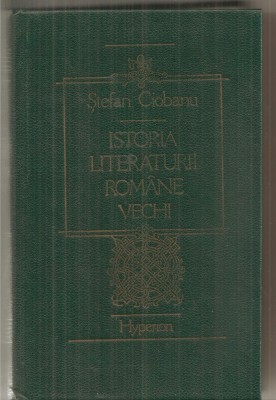 (C6298) STEFAN CIOBANU - ISTORIA LITERATURII ROMANE VECHI foto