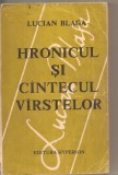 (C6297) LUCIAN BLAGA - HRONICUL SI CINTECUL VIRSTELOR