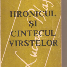 (C6297) LUCIAN BLAGA - HRONICUL SI CINTECUL VIRSTELOR