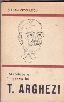 Serban Cioculescu - Introducere in poezia lui T Arghezi foto
