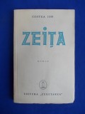 COSTEA ION - ZEITA ( ROMAN ) - EDITURA CUGETAREA - INTERBELICA !!! #