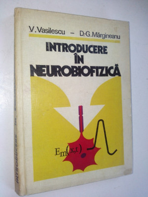 Introducere in neurobiofizica - V. Vasilescu 1970 foto