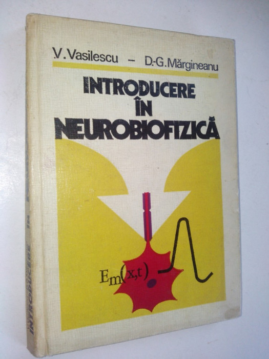 Introducere in neurobiofizica - V. Vasilescu 1970
