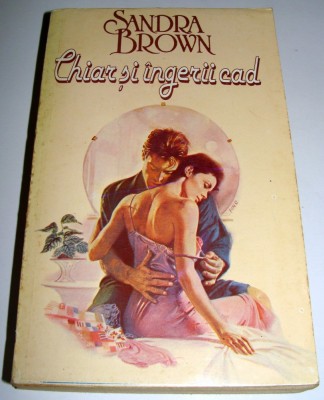 Chiar si ingerii cad - Sandra Brown foto