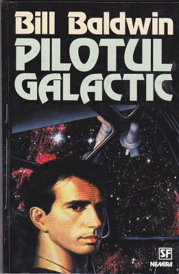 Bill Baldwin - Pilotul galactic ( sf ) foto