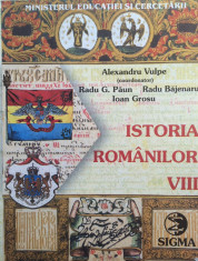 ISTORIA ROMANILOR MANUAL PENTRU CLASA A VIII-A - Alexandru Vulpe foto