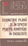 CONSTANTIN IONESCU-TIU - GEOMETRIE PLANA SI IN SPATIU PT. ADMITERE IN FACULTATE