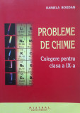 PROBLEME DE CHIMIE. Culegere pentru clasa a IX-a - Daniela Bogdan