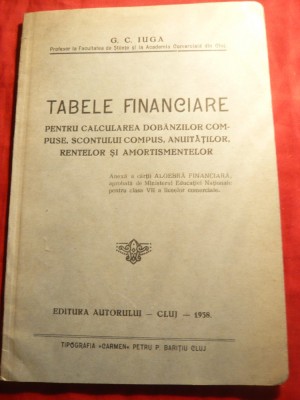 G.C.Iuga - Tabele Financiare pt.calcul dobanzi ,sconturi ,rente...-1938 autograf foto