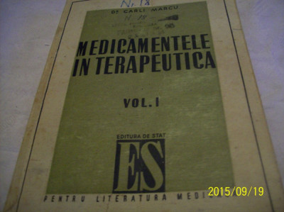 medicamentele in terapeutica -c. marcu- 1948-vol I foto