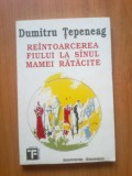 N1 DUMITRU TEPENEAG - REINTOARCEREA FIULUI LA SANUL MAMEI RATACITE, 1993