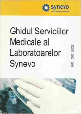 GHIDUL SERVICIILOR MEDICALE AL LABORATOARELOR SYNEVO EDITIA 2007-2008 foto