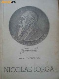 NICOLAE IORGA DE BARBU THEODORESCU,ED. TINERETULUI 1968,COLECTIA OAMENI DE SEAMA