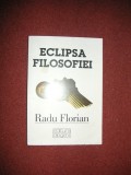 Radu Florian - Eclipsa filosofiei