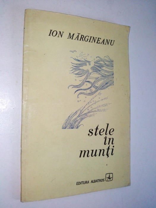 Ion Margineanu - Stele in munti Ed. Albatros 1976