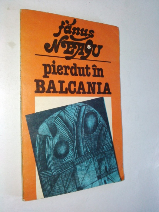 Fanus Neagu - Pierdut In Balcania Ed. Turism 1982