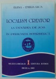 Localism creator la Dunarea de Jos in perioada interbelica,Ed.Istros,Braila,2003