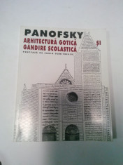 ARHITECTURA GOTICA SI GANDIRE SCOLASTICA - ERWIN PANOFSKY foto