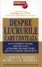 Stephen R. Covey - Despre lucrurile care conteaza - 30255 foto