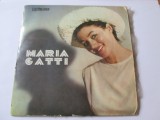 VINIL 7&quot; MARIA GATTI EDC 502, Pop, electrecord