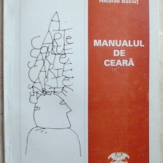 NICOLAE BACIUT - MANUALUL DE CEARA (POEME, 2001/coperta DAN PERJOVSKI/dedicatie)