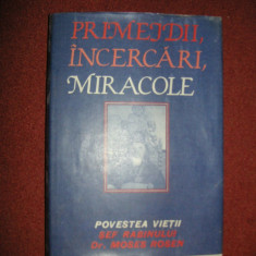 PRIMEJDII, INCERCARI, MIRACOLE - POVESTEA VIETII SEF RABINULUI DR. MOSES ROSEN