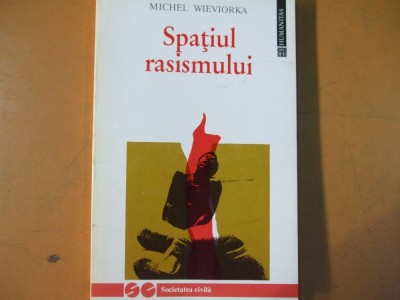 Spatiul rasismului M. Wieviorka Bucuresti 2004 004 foto