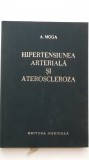 A. Moga - Hipertensiunea arteriala si ateroscleroza, 1970, Editura Medicala