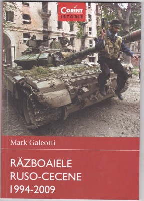 Mark Galeotti - Razboaiele Rus-Cecene 1994-2009 . NOU foto