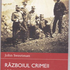 John Sweetman Razboiul Crimeii 1854-1856. NOU