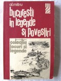 &quot;BUCURESTII IN LEGENDE SI POVESTIRI&quot;, Al. Mitru, 1975, Alta editura