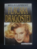 WILLA LAMBERT - FLACARA DRAGOSTEI