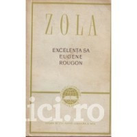 Emile Zola - Excelenta sa Eugene Rougon foto