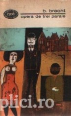 Bertolt Brecht - Opera de trei parale foto