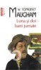 W. Somerset Maugham - Luna si doi bani jumate (ed. 2013), Polirom
