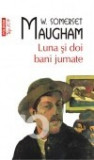 W. Somerset Maugham - Luna si doi bani jumate (ed. 2013)