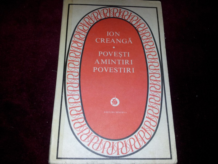 ION CREANGA POVESTI ,AMINTIRI,POVESTIRI /TD