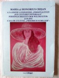 A 2-A EDITIE A EXPOZITIEI &quot;PERSONALITATI ALE CULTURII UNIVERSALE&quot;, Maria si Honorius Crisan, 2011. Cu dedicatie si autograf, Alta editura