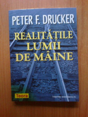 n7 Peter F. Drucker - Realitatile lumii de maine foto