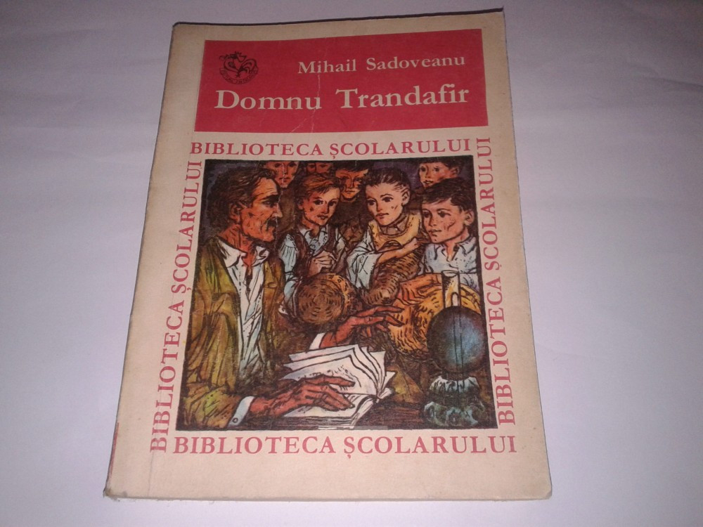 MIHAIL SADOVEANU - DOMNU TRANDAFIR ( Dumbrava minunata, Un om necajit etc.)  | arhiva Okazii.ro