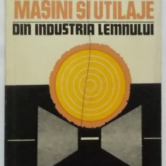 Gh. Olteanu, I. Hinescu - Masini si utilaje din industria lemnului, manual