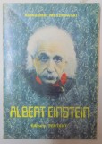 ALBERT EINSTEIN PRIVIRI IN LUMEA SA DE GANDUR de ALEXANDER MOSZKOWSKI