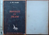 L. M. Arcade, Poveste cu tigani, Paris, 1966, editia 1; Caietele Inorogului, Alta editura