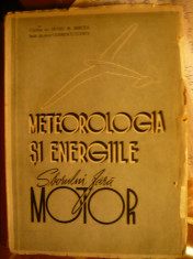 Cpt Aviatie P.M.Mircea - Meteorologie si Energie - Zboruri fara Motor - Ed. 1943 foto