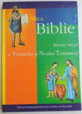 MICA BIBLIE , ISTORIA SACRA A VECHIULUI SI NOULUI TESTAMENT , 2004 foto