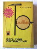 &quot;GEOLOGIA DISTRACTIVA&quot;, A. K. Larionov, 1964, Tineretului