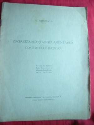 A. Chemale -Organizarea si Regulamentarea Comertului Bancar -Ed.Bucovina 1933 foto