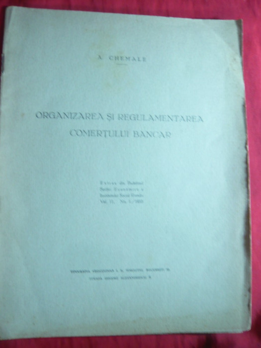 A. Chemale -Organizarea si Regulamentarea Comertului Bancar -Ed.Bucovina 1933