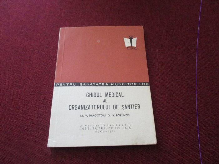 GHIDUL MEDICAL AL ORGANIZATORULUI DE SANTIER 1968